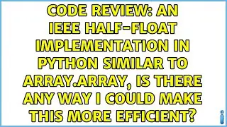 An IEEE half-float implementation in python similar to array.array, is there any way I could...