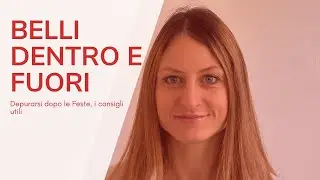 Belli dentro e fuori - Depurarsi dopo le feste: i consigli della nutrizionista