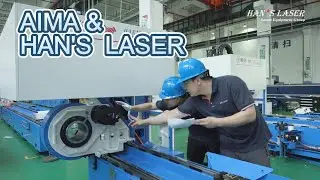 AIMA & HAN'S LASER  | Tube Laser Cutting Machine