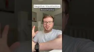 Negative Visualisation / One of the best Stoic Practices! #stoicism