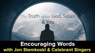 The Truth about God, Satan & You - Encouraging Words with Jon Stemkoski (#136)