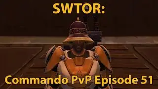 SWTOR: Gunnery Commando PvP Episode 51 (Level 65)