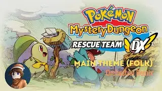 Main Theme (Folk Version) (PMD: Rescue Team DX Orchestral Remix)