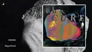 Endsong (Mogwai Remix) by The Cure