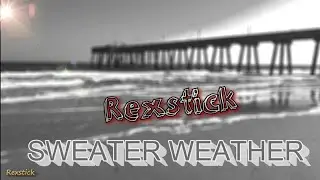 It's too cold for you here  /  sweater weather  /  the neighborhood