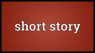 Short story Meaning