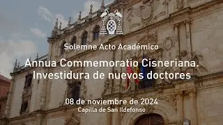 Annua Commemoratio Cisneriana - Investidura de nuevos doctores · 08/11/2024