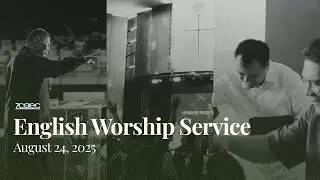 10:00 AM English Worship Service (August 24, 2025)
