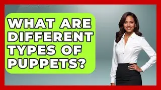 What Are Different Types Of Puppets? - Art Across Cultures