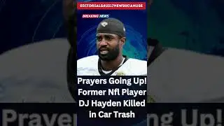 FORMER NFL PLAYER DJ HAYDEN KILLED IN CAR CRASH#viral