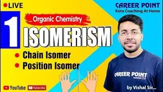 Isomerism L-1 | Chain, Position Isomer | Organic Chemistry | NEET & JEE | VT Sir | Career Point Kota