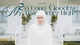 Eleven Tonight - So Long Goodbye, My Temporary High (Official Music Video) 2025
