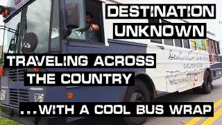 Destination Unknown: Traveling Across The Country With A Cool Bus Wrap