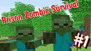 Prison Zombie Survival - Minecraft - Часть 1 - Хардкор
