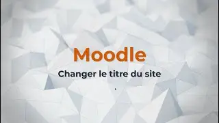 Moodle | Changer le titre du site
