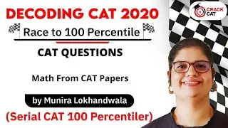 CAT 2020 : Math from CAT Paper 2018 | By Munira Lokhandwala