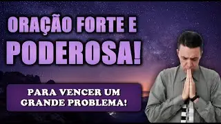 ((🔴)) ORAÇÃO FORTE E PODEROSA PARA VENCER UM GRANDE PROBLEMA!