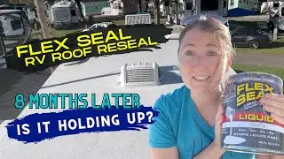 Обновление герметизации крыши автодома Flex Seal спустя 8 месяцев! Держится ли?