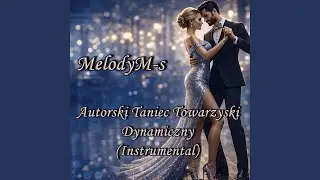 Autorski Taniec Towarzyski - Dynamiczny (Instrumentalny)