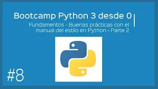 Bootcamp Python 3 - Fundamentos - Buenas prácticas con PEP8 - Parte 2