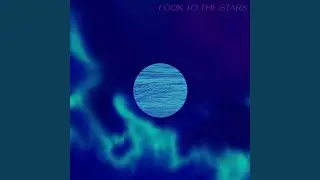 Look to the Stars