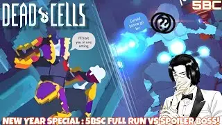 NEW YEAR SPECIAL! Dead Cells&trade; Full 5BC Run Vs. Spoiler* True Final Boss!!!! [FULL GAME] 
