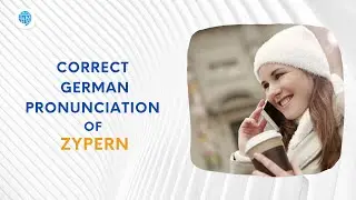 How to pronounce 'Zypern' (Cyprus) in German? | German Pronunciation
