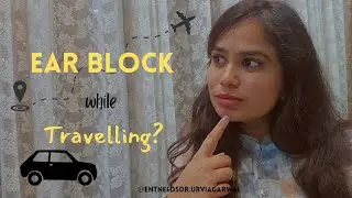 Ear Block while Travelling | Causes, Symptoms and Instant Relief✈️