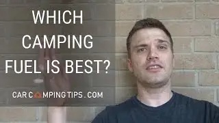 Which Camping Stove Fuel Should I Get?