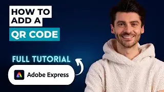 How to Add a QR Code in Adobe Express [2026 Guide]
