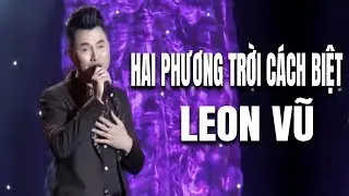 Hai Phương Trời Cách Biệt - LEON VŨ