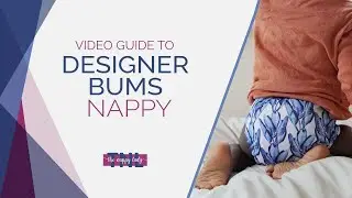 Designer Bums Nappy Video Guide - The Nappy Lady
