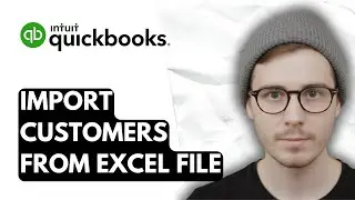 How To Import Customers Into QuickBooks Online From An Excel File [2026 Guide]