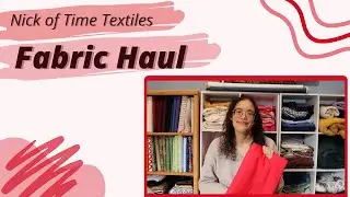 Nick of Time Textiles Fabric Haul