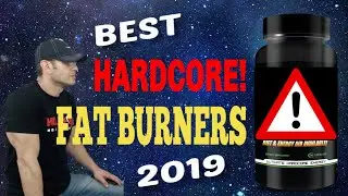 Best Fat Burners for 2019 | Top STRONGEST [Farewell Party]