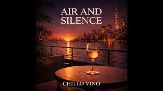 Air and Silence &ndash; Smooth Chillout & Deep Lounge by Chillo Vino