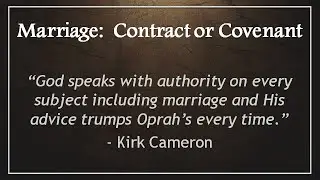 Marriage: Contract or Covenant