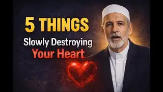 5 Things Slowly Destroying Your Heart &mdash; The Prophet ﷺ Warned Us Heal Your Soul Today