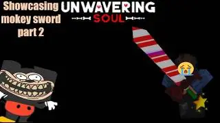 Show casing mokey sword is it good or is it bad? | Unwavering Soul 11.4 part 2