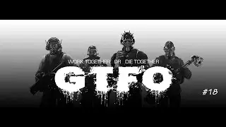 ALT://Rundown 2: B1 Sacrifice GTFO Ep. #18