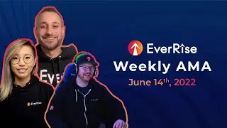 EverRise Leadership AMA | 14th June 2022 | Live Twitter Spaces