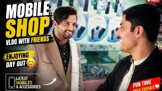 Mobile Shop Pay Friends Kay Sath Enjoying Vlog