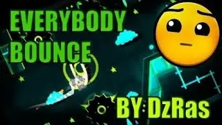 Everybody Bounce by DzRAZ / GD 2.1 / 1080p / Balnazzar