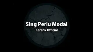 KARANK - SING PERLU MODAL ( OFFICIAL VIDEO CLIP )