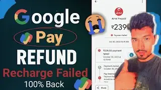 Google Pay Refund Recharge Failed- 100% Back | Google Pay Payment Failed But Amount Debited