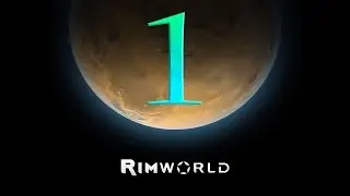 Rimworld Alpha 16 - | episode 1 | - Crashlanded.