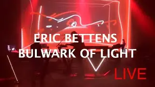 BULWARK OF LIGHT LIVE - Eric Bettens