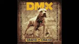 DMX - Grand Champ - Redone