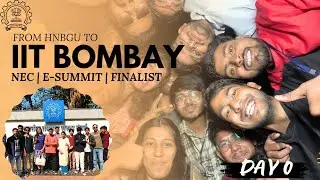 First Day in IIT Bombay 🔥 | NEC Finalists Journey | Day 0 |@iitbombay_ecell 