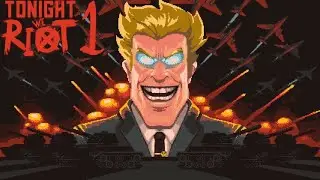 Начало революции! - tonight we riot #1 прохождение